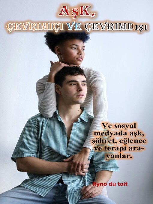 Title details for Aşk, çevrimiçi ve çevrimdışı by Ryno du toit - Available